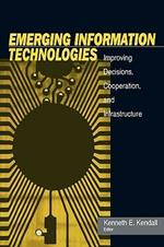 Emerging Information Technology: Improving Decisions, Cooperation, and Infrastructure