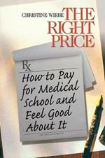 The Right Price: How To Pay for Medical School and Feel Good about It