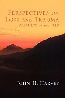 Perspectives on Loss and Trauma: Assaults on the Self - John Harvey - cover