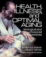 Health, Illness, and Optimal Aging: Biological and Psychosocial Perspectives