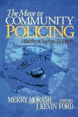 The Move to Community Policing: Making Change Happen - cover