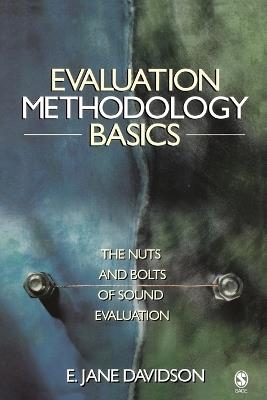 Evaluation Methodology Basics: The Nuts and Bolts of Sound Evaluation - E. Jane Davidson - cover