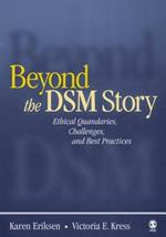 Beyond the DSM Story: Ethical Quandaries, Challenges, and Best Practices