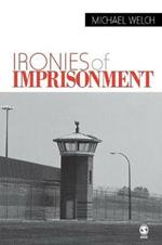 Ironies of Imprisonment