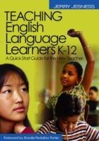 Teaching English Language Learners K-12: A Quick-Start Guide for the New Teacher - Jerry Jesness - cover