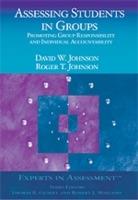 Assessing Students in Groups: Promoting Group Responsibility and Individual Accountability - Dianne Johnson,Roger T. Johnson - cover