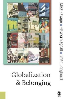 Globalization and Belonging - Michael Savage,Gaynor Bagnall,Brian Longhurst - cover