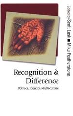 Recognition and Difference: Politics, Identity, Multiculture