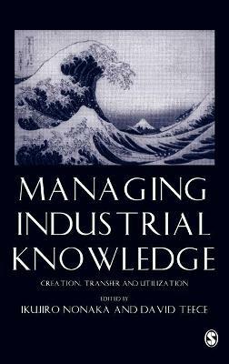 Managing Industrial Knowledge: Creation, Transfer and Utilization - cover