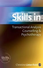 Skills in Transactional Analysis Counselling & Psychotherapy