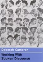 Working with Spoken Discourse - Deborah Cameron - cover