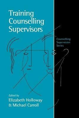 Training Counselling Supervisors: Strategies, Methods and Techniques - cover