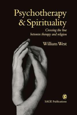 Psychotherapy & Spirituality: Crossing the Line between Therapy and Religion - William West - cover