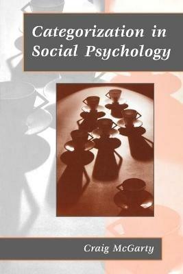 Categorization in Social Psychology - Craig McGarty - cover