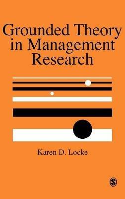 Grounded Theory in Management Research - Karen Locke - cover