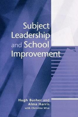 Subject Leadership and School Improvement - Hugh Busher,Alma Harris - cover