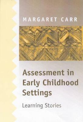Assessment in Early Childhood Settings: Learning Stories - Margaret Carr - cover