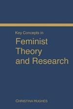 Key Concepts in Feminist Theory and Research