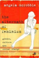 The Aftermath of Feminism: Gender, Culture and Social Change