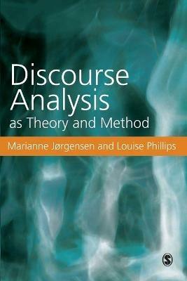 Discourse Analysis as Theory and Method - Marianne W. Jorgensen,Louise Phillips - cover