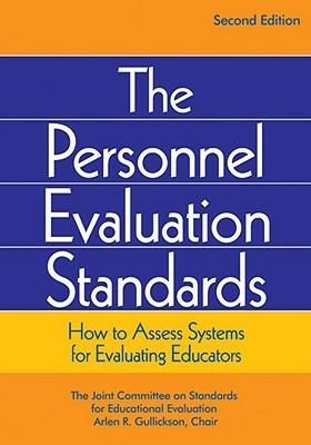 The Personnel Evaluation Standards: How to Assess Systems for Evaluating Educators - Arlen R. Gullickson - cover