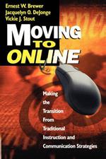 Moving to Online: Making the Transition From Traditional Instruction and Communication Strategies