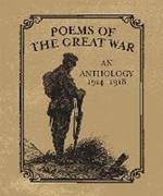 Poems of the Great War: An Anthology 1914-1918