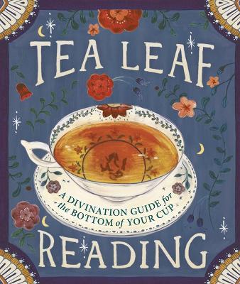 Tea Leaf Reading: A Divination Guide for the Bottom of Your Cup - Dennis Fairchild - cover