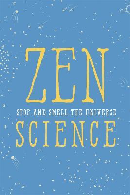 Zen Science: Stop and Smell the Universe - John Javna - cover