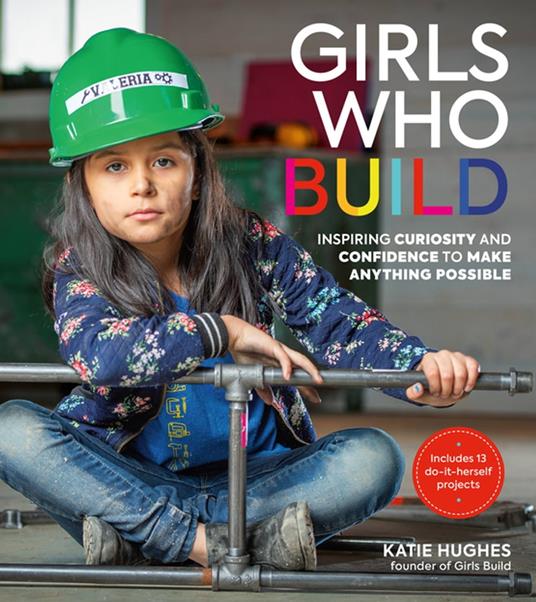 Girls Who Build - Katie Hughes - ebook