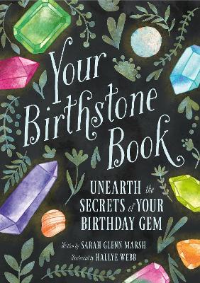 Your Birthstone Book: Unearth the Secrets of Your Birthday Gem - Sarah Glenn Marsh - cover
