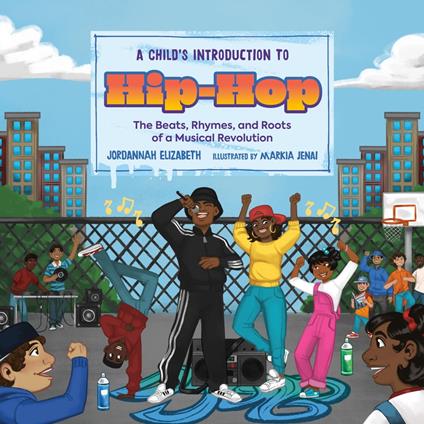 A Child's Introduction to Hip-Hop - Jordannah Elizabeth,Markia Jenai - ebook