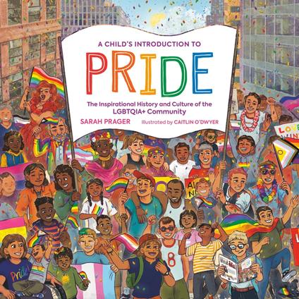 A Child's Introduction to Pride - Sarah Prager,Caitlin O'Dwyer - ebook