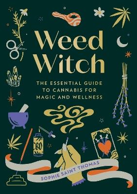 Weed Witch: The Essential Guide to Cannabis for Magic and Wellness - Sophie  Saint Thomas - Libro in lingua inglese - Running Press,U.S. - | IBS
