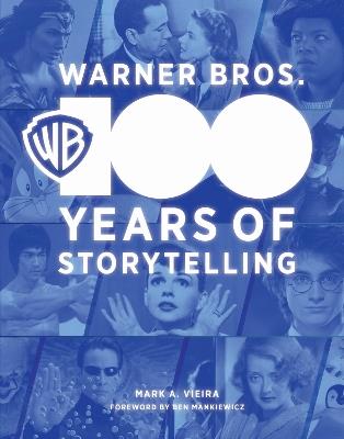 Warner Bros.: 100 Years of Storytelling - Mark Vieira,Warner Bros. Consumer Products Inc. - cover