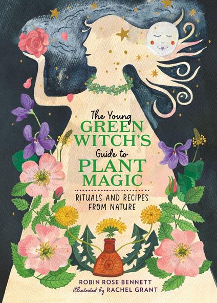 The Young Green Witch's Guide to Plant Magic - Robin Rose Bennett,Rachel Grant - ebook