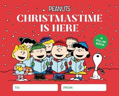 Peanuts: Christmastime Is Here: A Fill-In Book - Charles M Schulz - cover