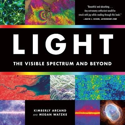 Light: The Visible Spectrum and Beyond - Kimberly Arcand,Megan Watzke - cover