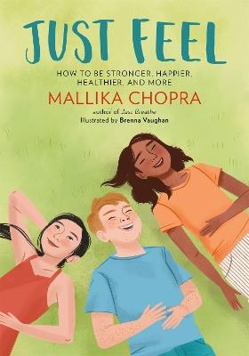 Just Feel: How to Be Stronger, Happier, Healthier, and More - Mallika Chopra - cover