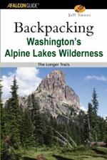 Backpacking Washington's Alpine Lakes Wilderness: The Longer Trails