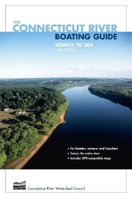 Connecticut River Boating Guide: Source To Sea - Connecticut River Watershed Council - cover