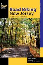 Road Biking (TM) New Jersey: A Guide to the State's Best Bike Rides