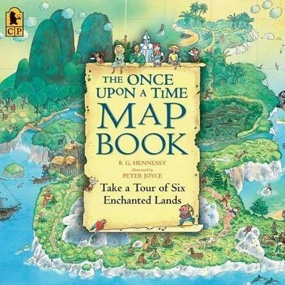 The Once Upon a Time Map Book: Take a Tour of Six Enchanted Lands - B.G. Hennessy - cover