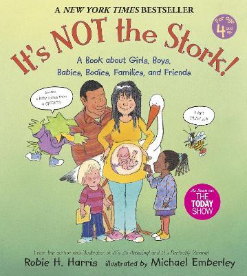 It's Not the Stork!: A Book About Girls, Boys, Babies, Bodies, Families and Friends - Robie H. Harris - cover