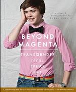 Beyond Magenta: Transgender and Nonbinary Teens Speak Out