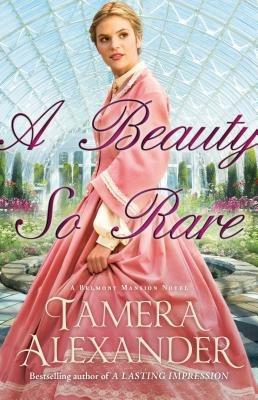 A Beauty So Rare - Tamera Alexander - cover