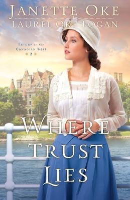 Where Trust Lies - Janette Oke,Laurel Oke Logan - cover