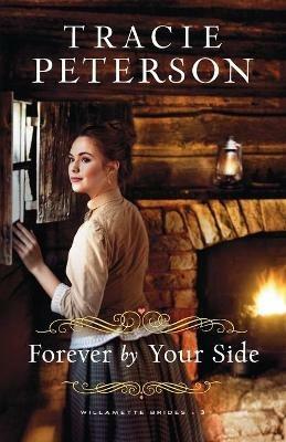 Forever by Your Side - Tracie Peterson - cover