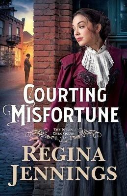 Courting Misfortune - Regina Jennings - cover