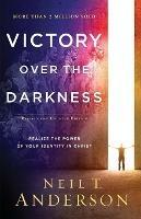 Victory Over the Darkness - Realize the Power of Your Identity in Christ - Neil T. Anderson - cover